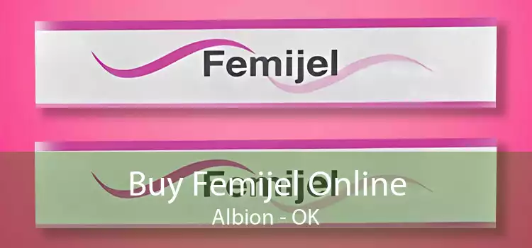 Buy Femijel Online Albion - OK