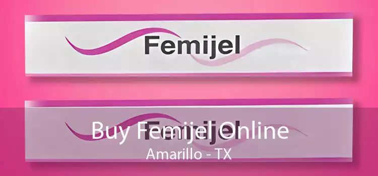Buy Femijel Online Amarillo - TX