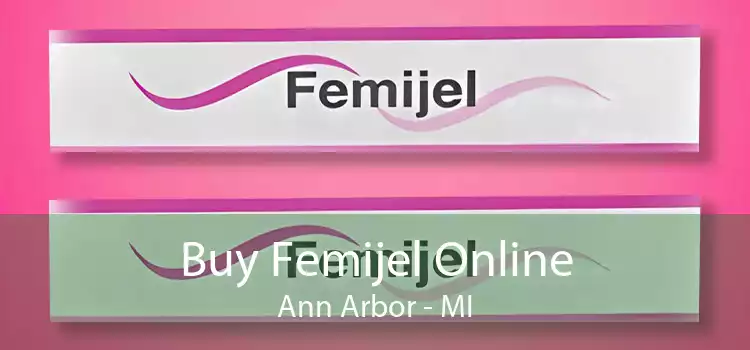 Buy Femijel Online Ann Arbor - MI