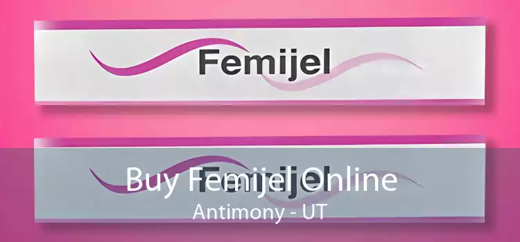 Buy Femijel Online Antimony - UT
