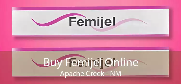 Buy Femijel Online Apache Creek - NM