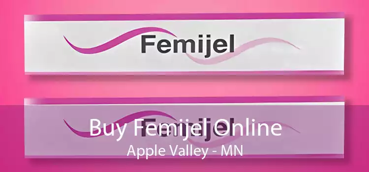 Buy Femijel Online Apple Valley - MN