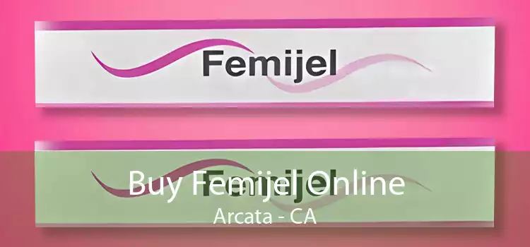 Buy Femijel Online Arcata - CA