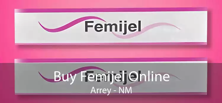 Buy Femijel Online Arrey - NM