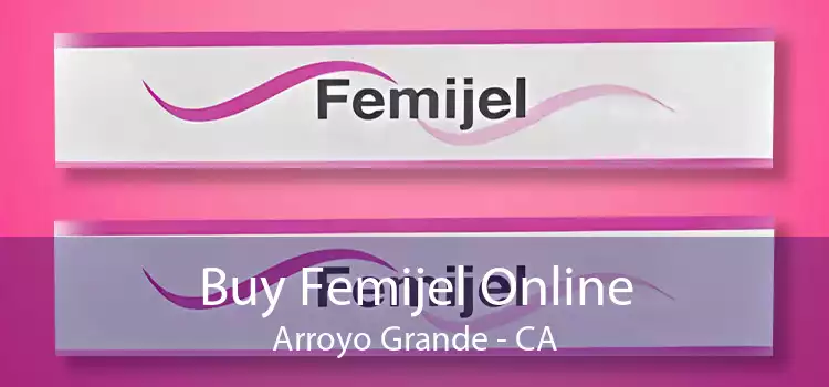 Buy Femijel Online Arroyo Grande - CA