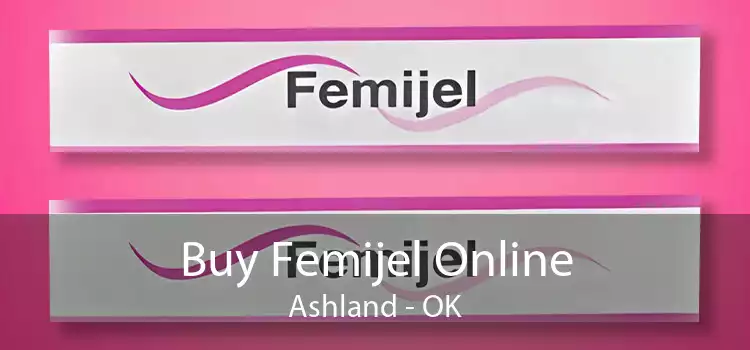 Buy Femijel Online Ashland - OK