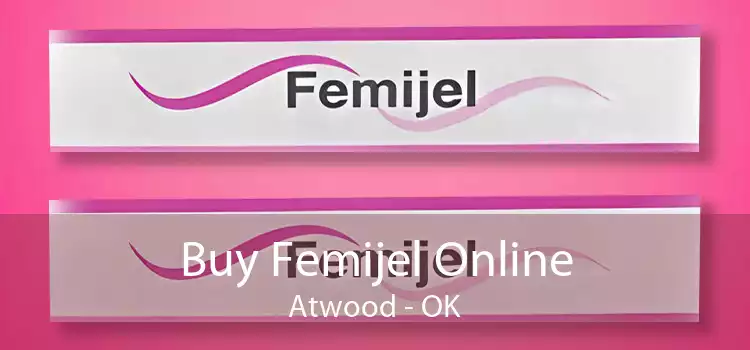 Buy Femijel Online Atwood - OK