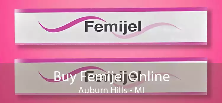Buy Femijel Online Auburn Hills - MI