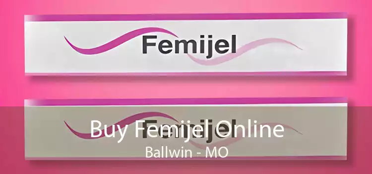 Buy Femijel Online Ballwin - MO