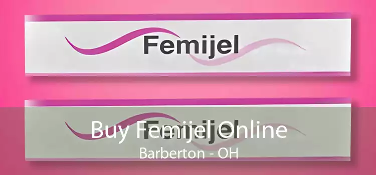 Buy Femijel Online Barberton - OH