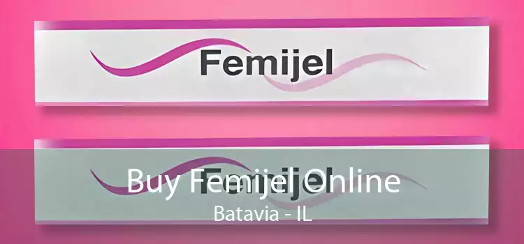 Buy Femijel Online Batavia - IL