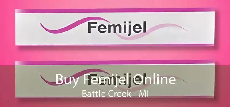 Buy Femijel Online Battle Creek - MI