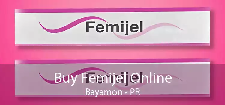 Buy Femijel Online Bayamon - PR