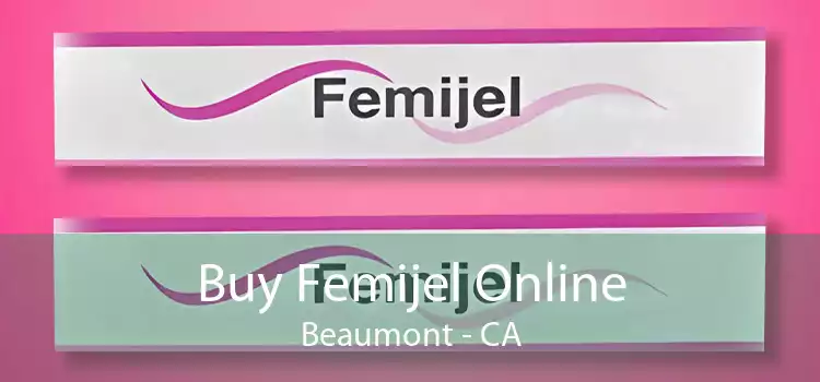 Buy Femijel Online Beaumont - CA