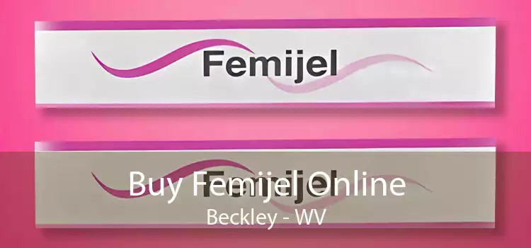 Buy Femijel Online Beckley - WV