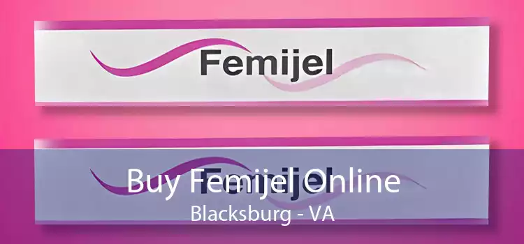 Buy Femijel Online Blacksburg - VA
