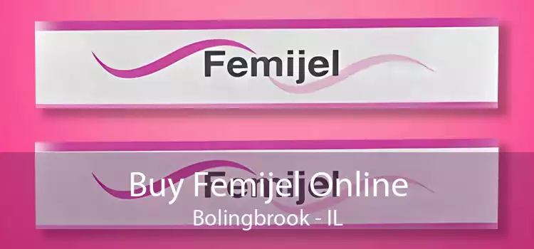 Buy Femijel Online Bolingbrook - IL