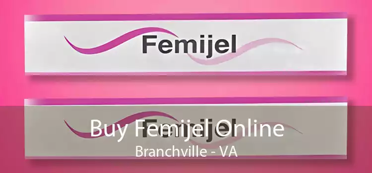 Buy Femijel Online Branchville - VA