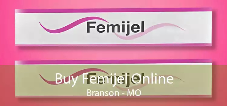 Buy Femijel Online Branson - MO