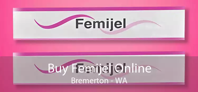 Buy Femijel Online Bremerton - WA