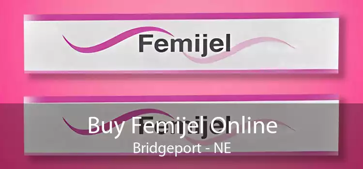 Buy Femijel Online Bridgeport - NE