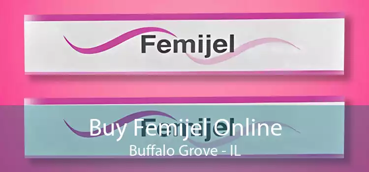 Buy Femijel Online Buffalo Grove - IL