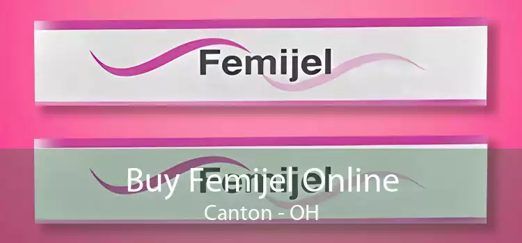 Buy Femijel Online Canton - OH