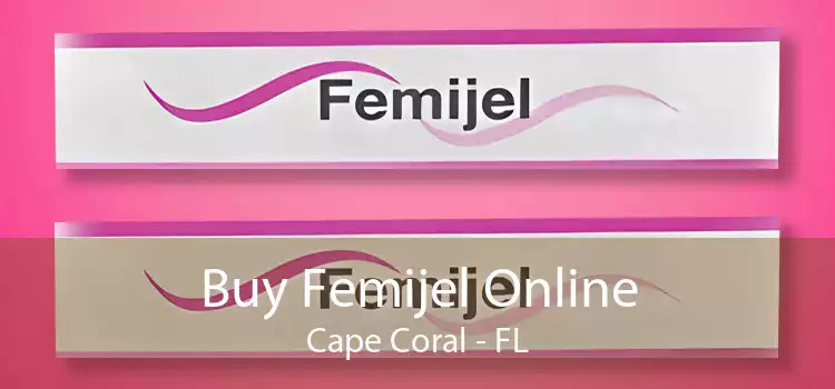 Buy Femijel Online Cape Coral - FL