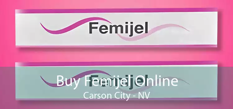 Buy Femijel Online Carson City - NV