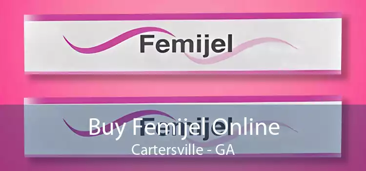 Buy Femijel Online Cartersville - GA