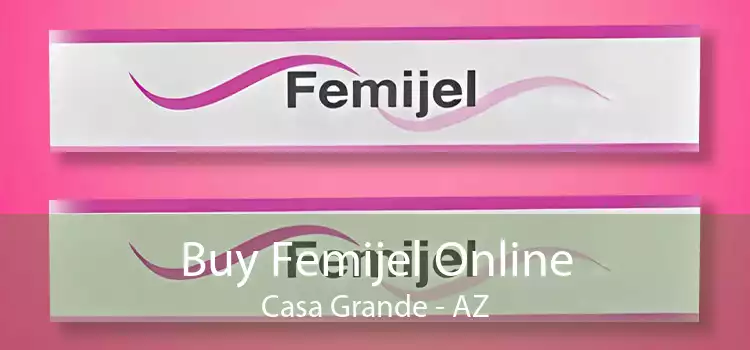Buy Femijel Online Casa Grande - AZ