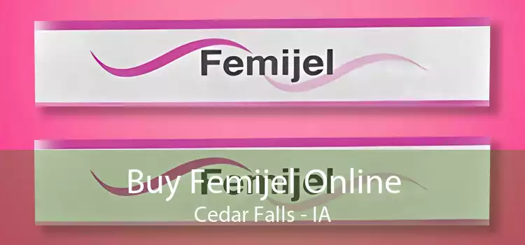 Buy Femijel Online Cedar Falls - IA