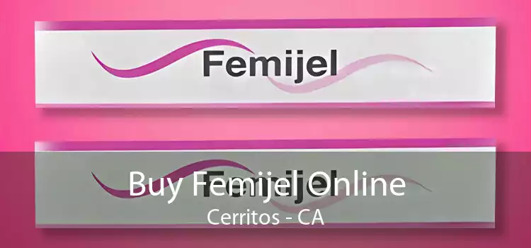 Buy Femijel Online Cerritos - CA