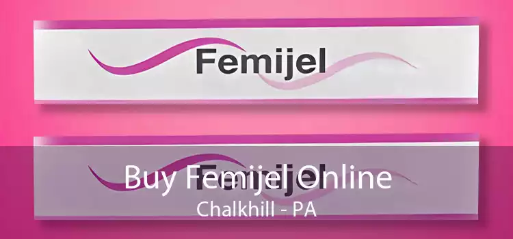 Buy Femijel Online Chalkhill - PA