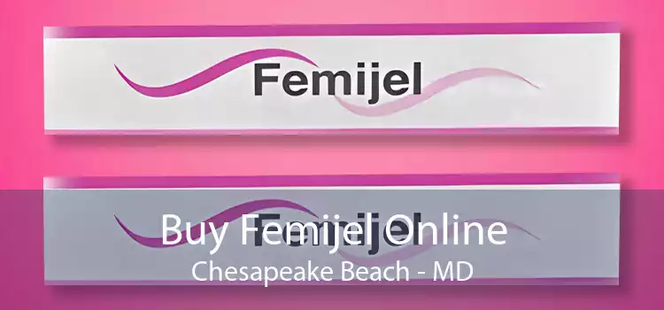 Buy Femijel Online Chesapeake Beach - MD