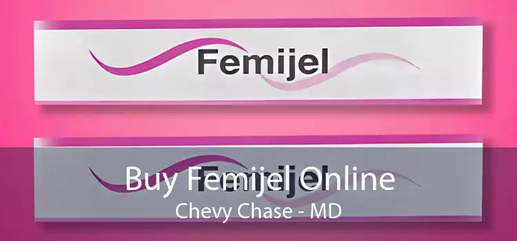 Buy Femijel Online Chevy Chase - MD