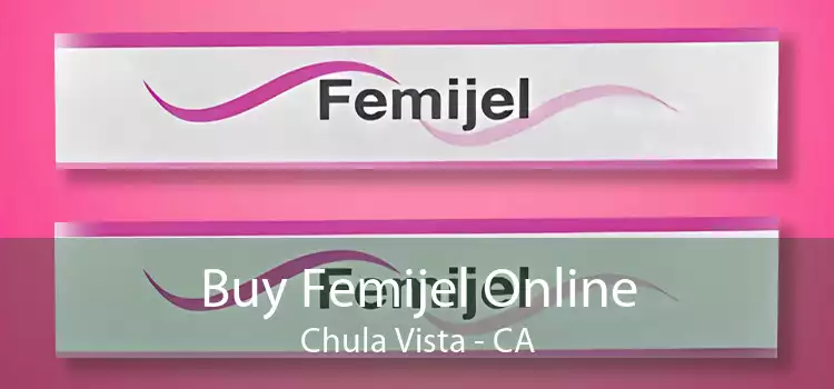 Buy Femijel Online Chula Vista - CA