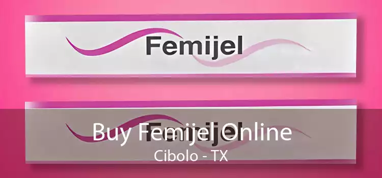 Buy Femijel Online Cibolo - TX