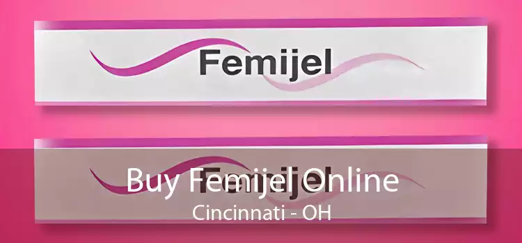Buy Femijel Online Cincinnati - OH