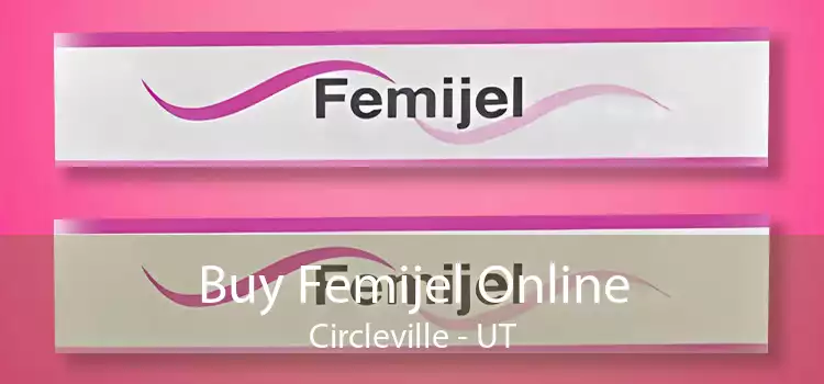Buy Femijel Online Circleville - UT