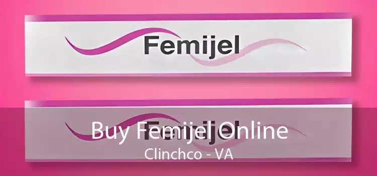 Buy Femijel Online Clinchco - VA