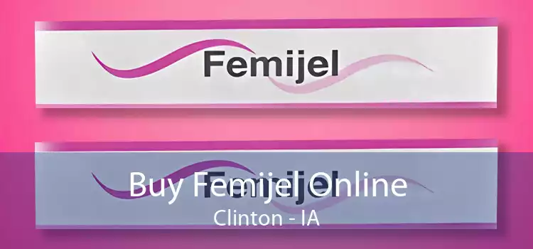 Buy Femijel Online Clinton - IA