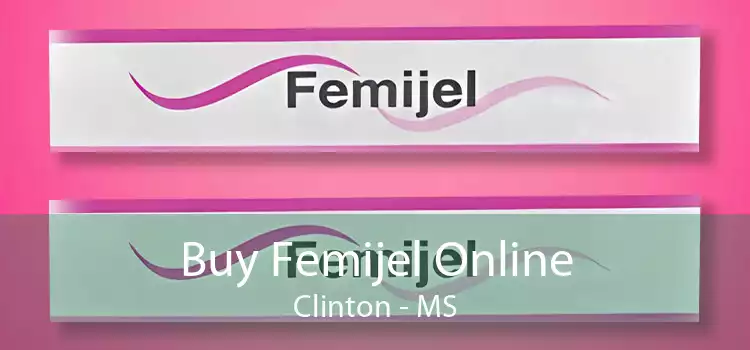 Buy Femijel Online Clinton - MS