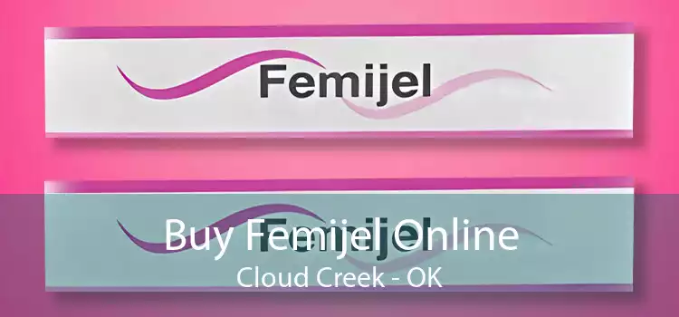 Buy Femijel Online Cloud Creek - OK