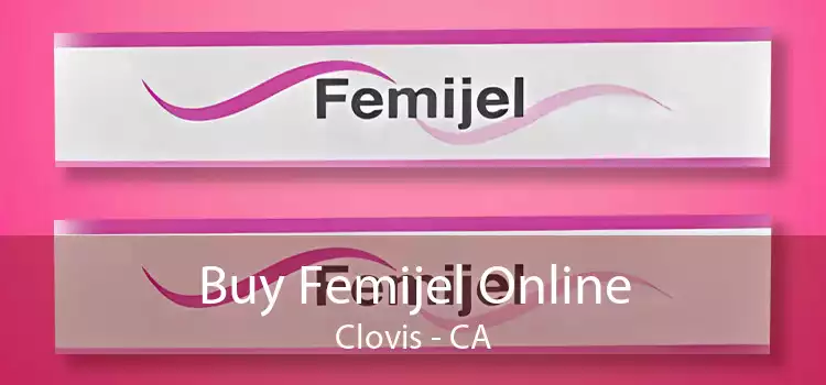 Buy Femijel Online Clovis - CA