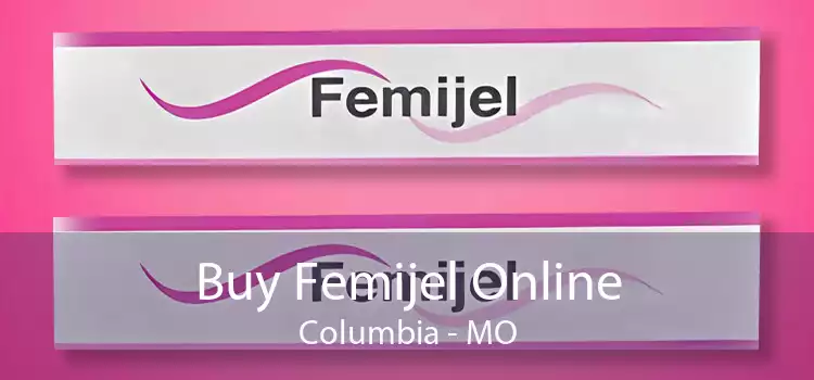 Buy Femijel Online Columbia - MO