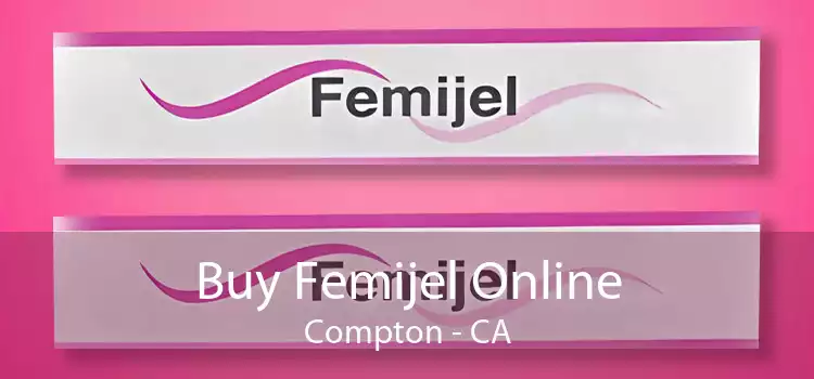 Buy Femijel Online Compton - CA