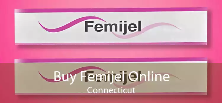 Buy Femijel Online Connecticut