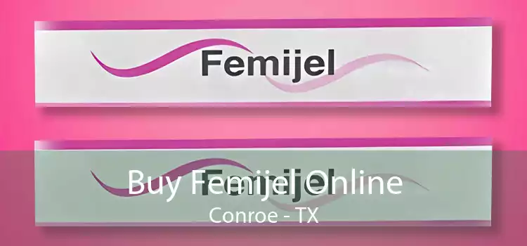 Buy Femijel Online Conroe - TX