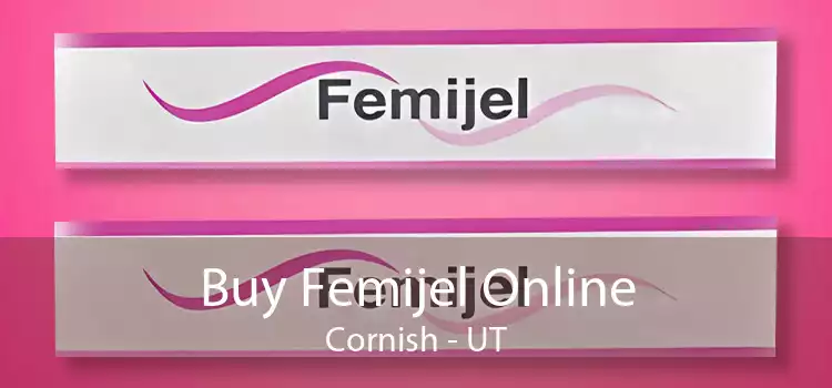 Buy Femijel Online Cornish - UT